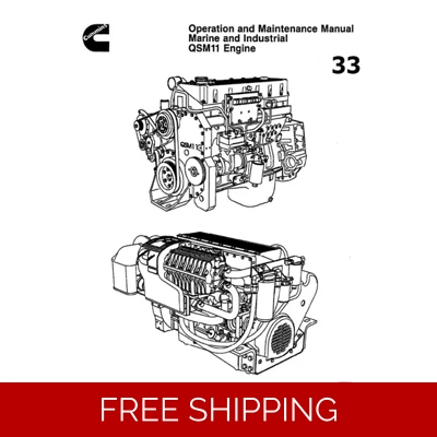 33 CUMMINS QSM11 ENGINE (MARINE AND INDUSTRIAL) OPERATION AND MAINTENANCE MANUAL 33 CUMMINS QSM11 ENGINE (MARINE AND INDUSTRIAL) OPERATION AND MAINTENANCE MANUAL
